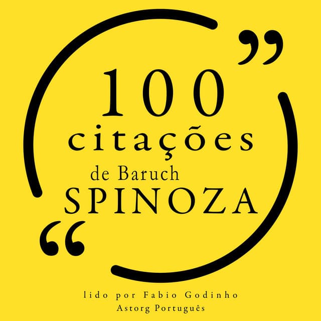 100 citações de Baruch Spinoza - Baruch Spinoza