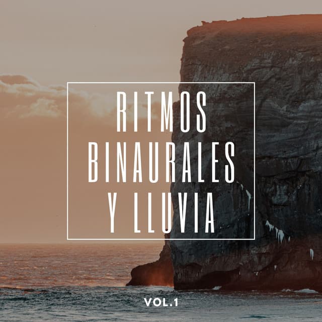 Ritmos Binaurales Y Lluvia Vol.1 - Registradores de lluvia