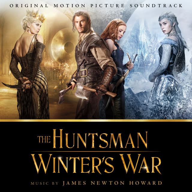 The Huntsman: Winter's War - James Newton Howard