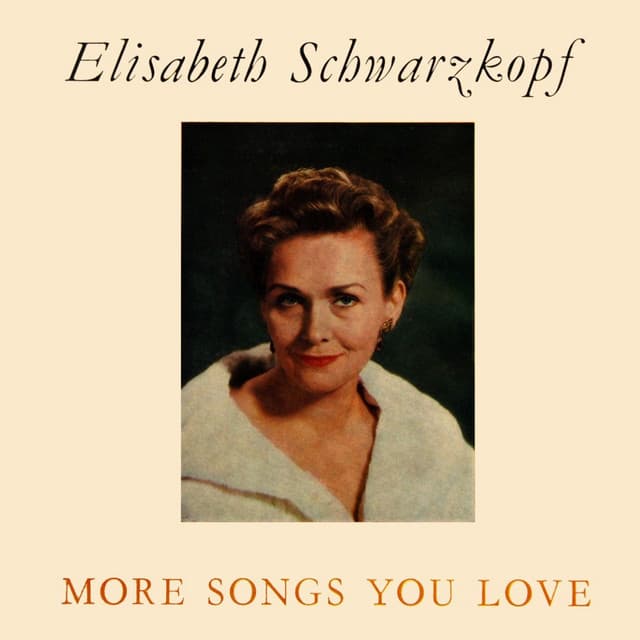 More Songs You Love - Elisabeth Schwarzkopf
