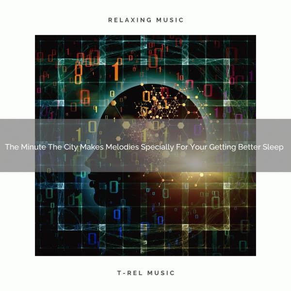 2021 New: The Minute The City Makes Melodies Specially For Your Getting Better Sleep - White Noise Ambience