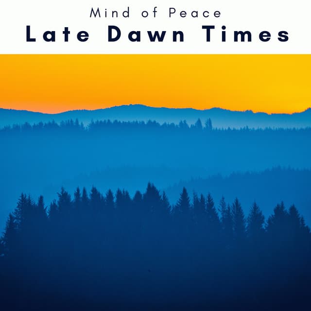 2 0 2 3 Late Dawn Times - Mind of Peace