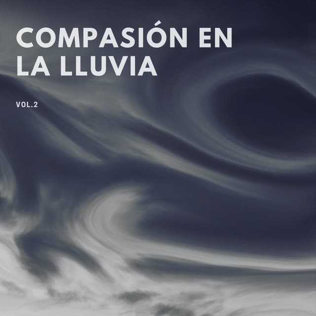 Compasión En La Lluvia, Vol. 2 - Relajarse Lluvia