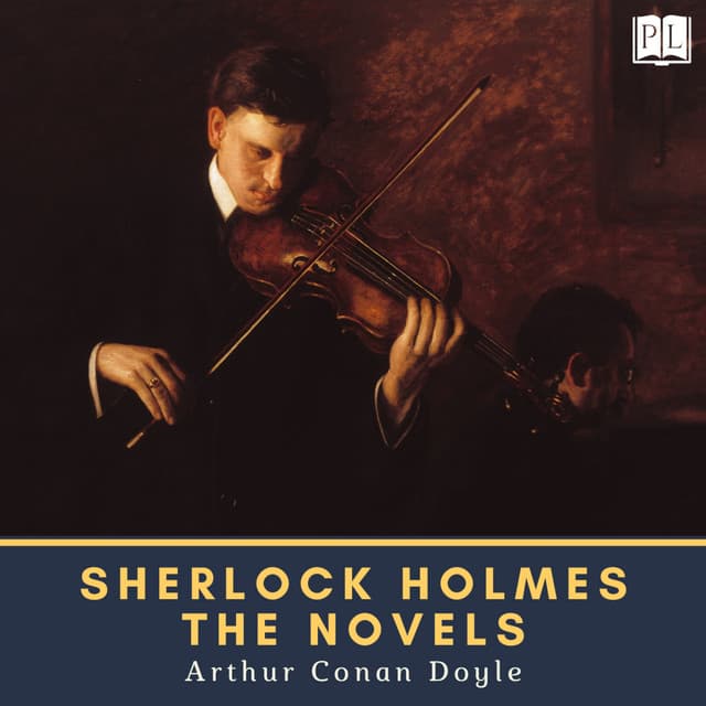 Sherlock Holmes - The Novels - Arthur Conan Doyle