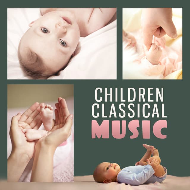 Children Classical Music – Music for Brilliant, Little Baby, Music for Listening, Train Brain Your Baby, Build Your Baby IQ - Baby Mozart Orchestra