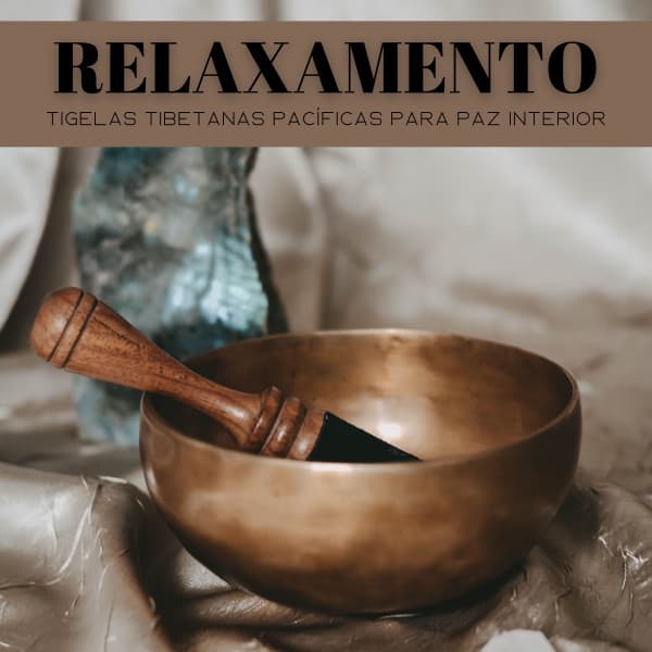Relaxamento: Tigelas Tibetanas Pacíficas Para Paz Interior - Dormir e Meditar