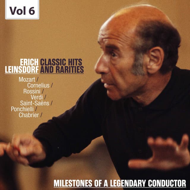 Milestones of a Legendary Conductor: Erich Leinsdorf, Vol. 6 - Erich Leinsdorf