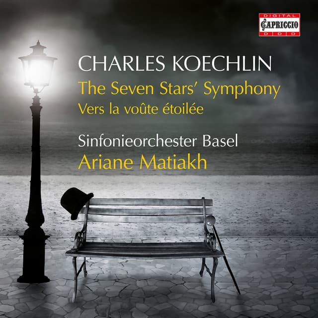 Koechlin: The Seven Stars' Symphony, Op. 132 & Vers la voûte étoilée, Op. 129 - Charles Koechlin