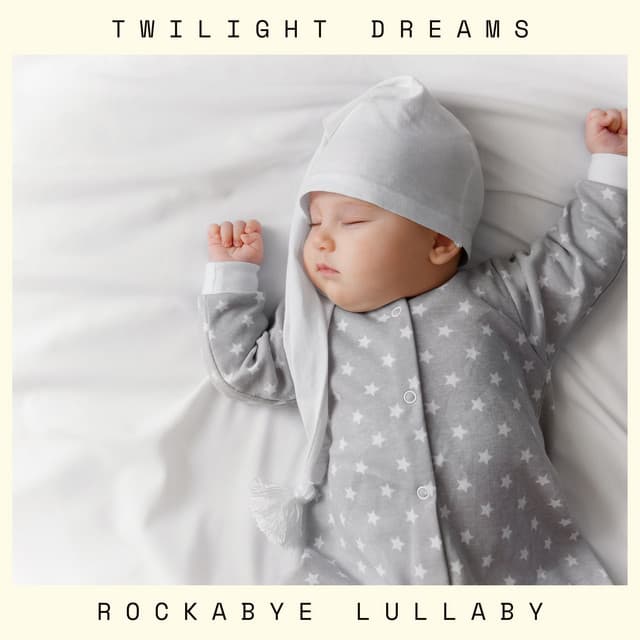 Twilight Dreams: Gentle Sleep Music - Rockabye Lullaby