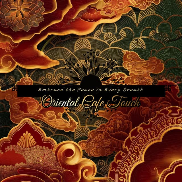 Embrace the Peace in Every Breath - Oriental Cafe Touch