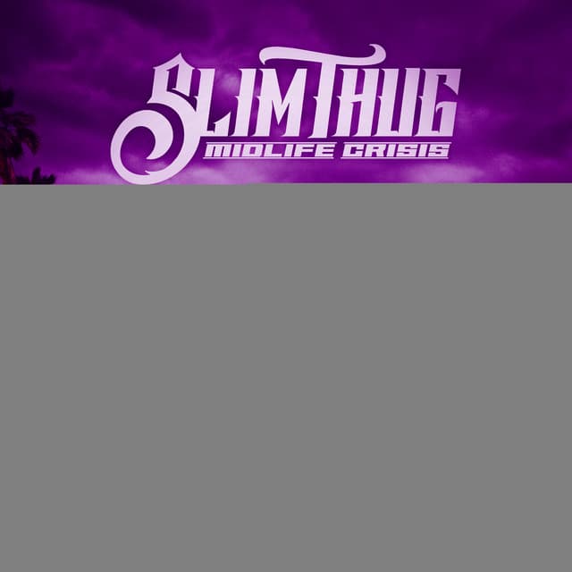 Midlife Crisis - Slim Thug