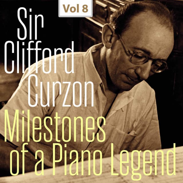 Milestones of a Piano Legend: Sir Clifford Curzon, Vol. 8 - Wolfgang Amadeus Mozart
