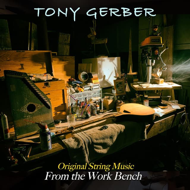 Original String Music From the Work Bench - Tony Gerber