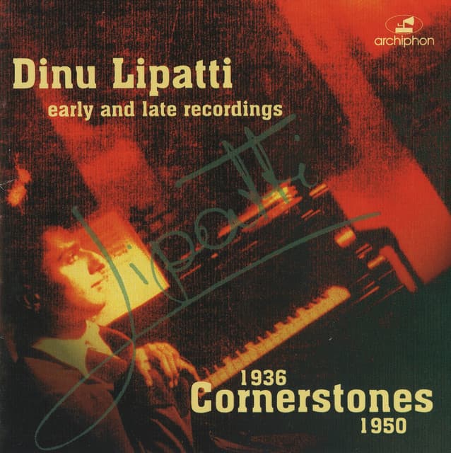 Dinu Lipatti: Cornerstones - Dinu Lipatti