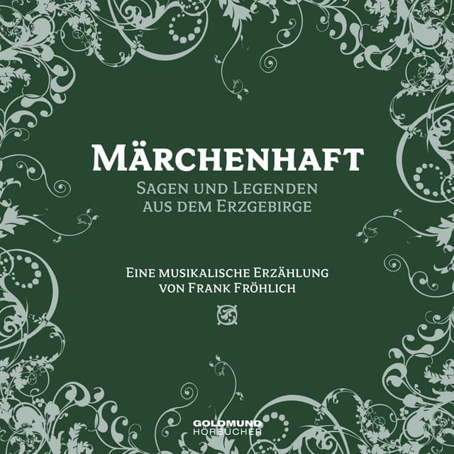 Märchenhaft - Segen und Legenden aus dem Erzgebirge - Frank Fröhlich