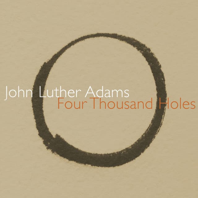 Four Thousand Holes - John Luther Adams
