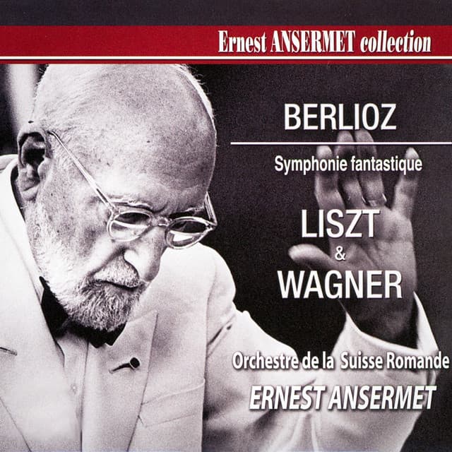 Ernest Ansermet Collection, Vol. 6 : Symphonie fantastique  - Liszt & Wagner - Rights Reserved