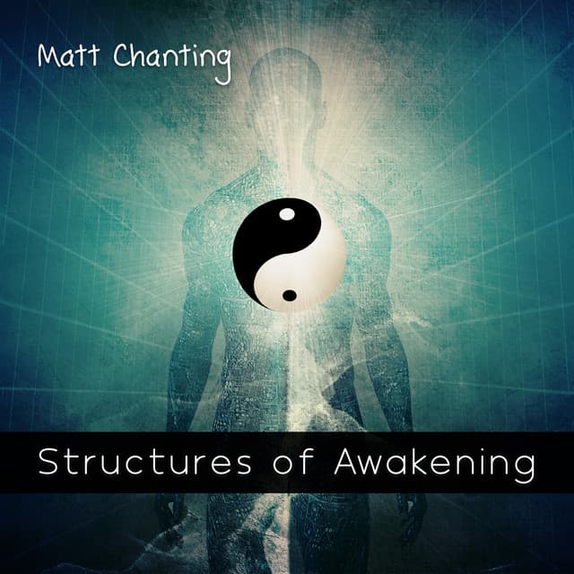 Structures of Awakening - Matt Chanting