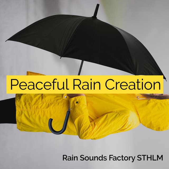 Peaceful Rain Creation - Rain Sounds Factory STHLM