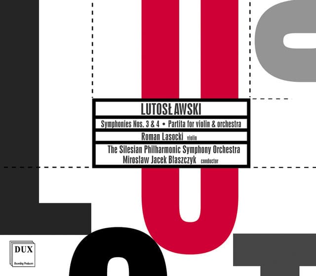 Lutoslawski: Symphonies Nos. 3 & 4 - Partita for Violin and Orchestra - Witold Lutosławski