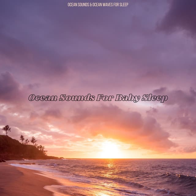 Ocean Sounds For Baby Sleep - Ocean Sounds