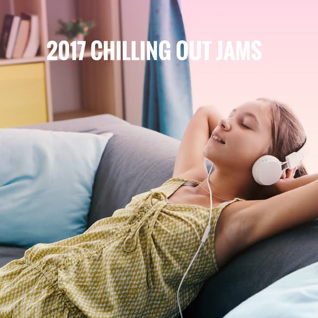 2017 Chilling Out Jams - Dance Hits 2014