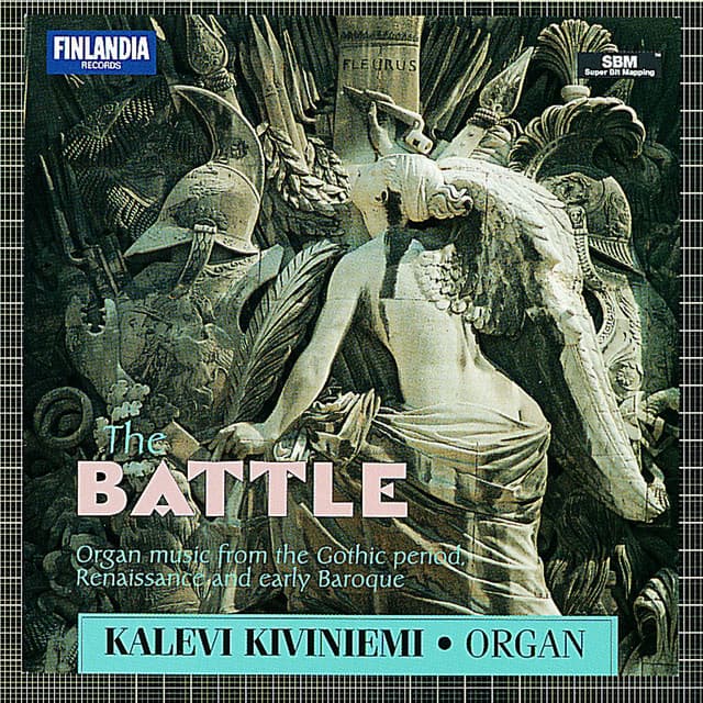 The Battle - Organ Music from The Gothic Period, Renaissance and Early Baroque - Kalevi Kiviniemi