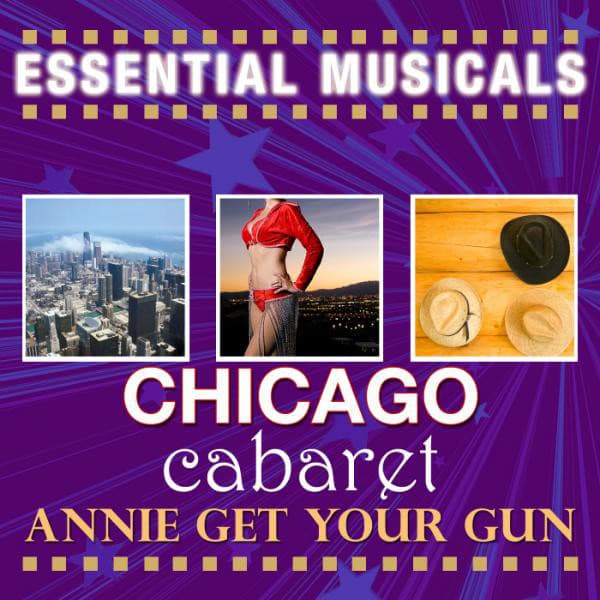 Essential Musicals: Chicago, Cabaret & Annie Get Your Gun - Stage Sound Unlimited