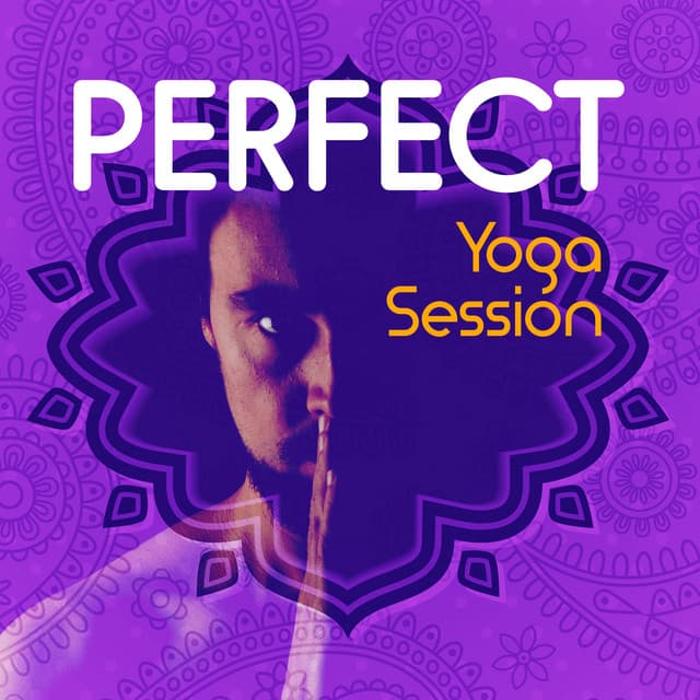 Perfect Yoga Session - Yoga Music