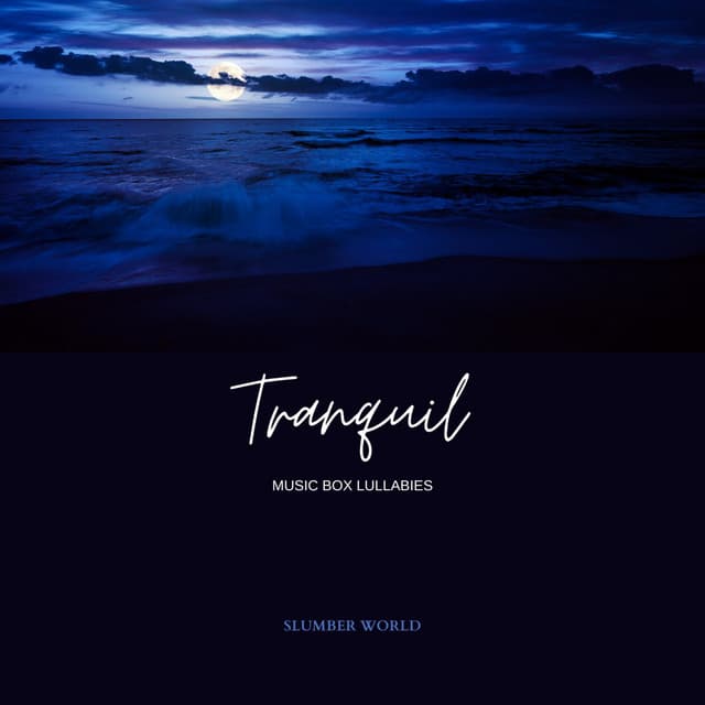 Tranquil Music Box Lullabies - Slumber World