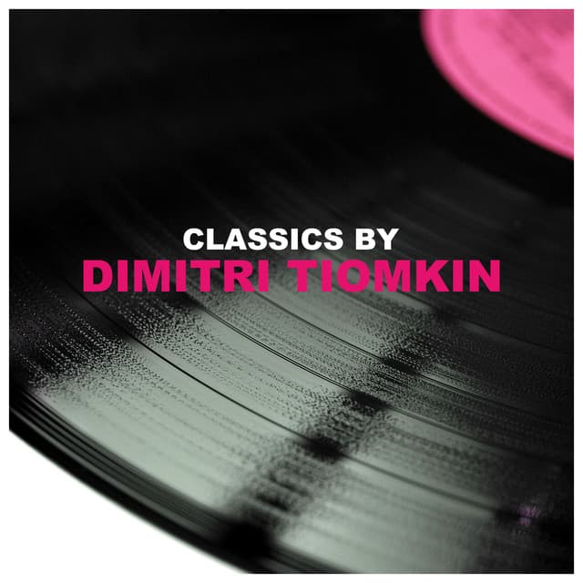 Classics by Dimitri Tiomkin - Dimitri Tiomkin