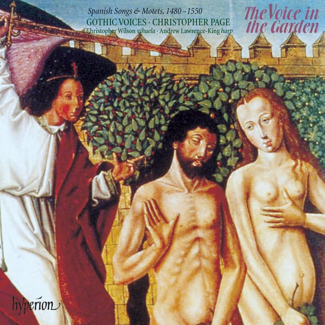 The Voice in the Garden: Spanish Songs & Motets, 1480-1550 - Gothic Voices