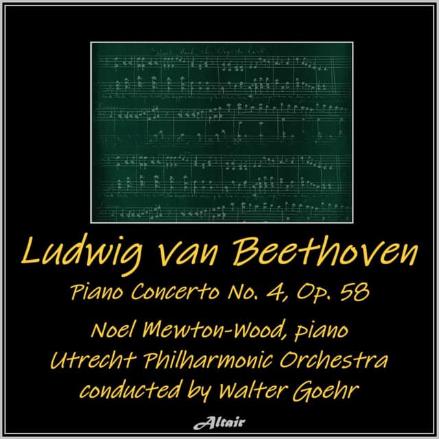Beethoven: Piano Concerto NO. 4, OP. 58 - Ludwig van Beethoven