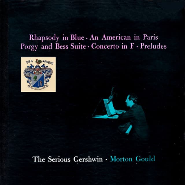 The Serious Gershwin - Morton Gould