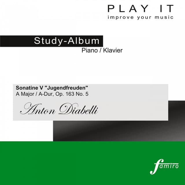 Play It - Study Album - Piano / Klavier; Anton Diabelli: Sonatine V "Jugendfreuden" A Major / A-Dur, Op. 163 No. 5 - Anton Diabelli
