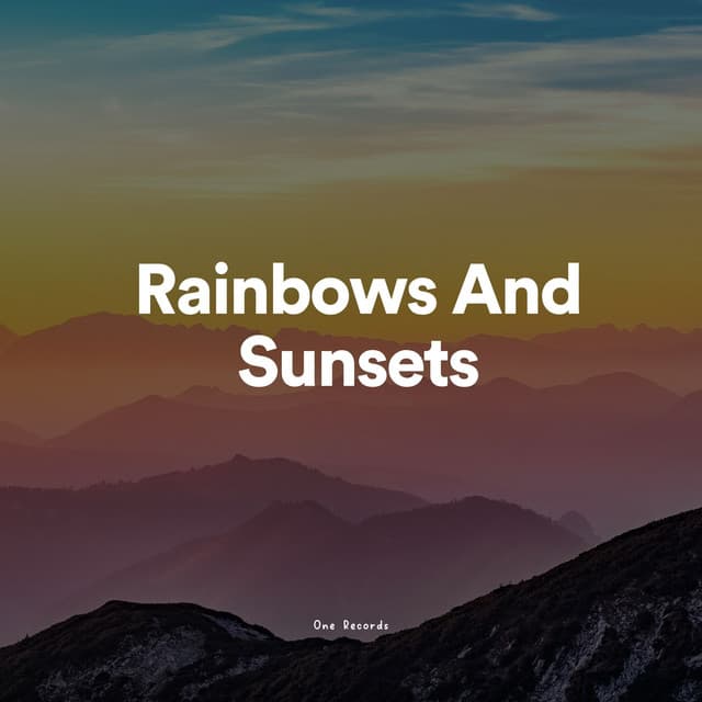 Rainbows And Sunsets - Relaxing Music