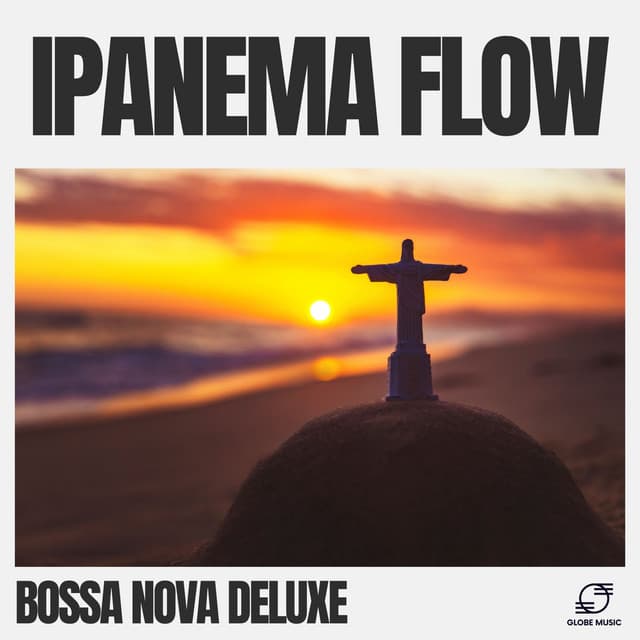 Ipanema Flow - Bossa Nova Deluxe