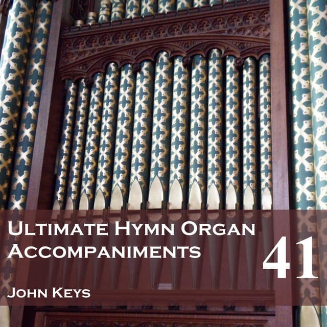 Ultimate Hymn Organ Accompaniments, Vol. 41 - John Keys