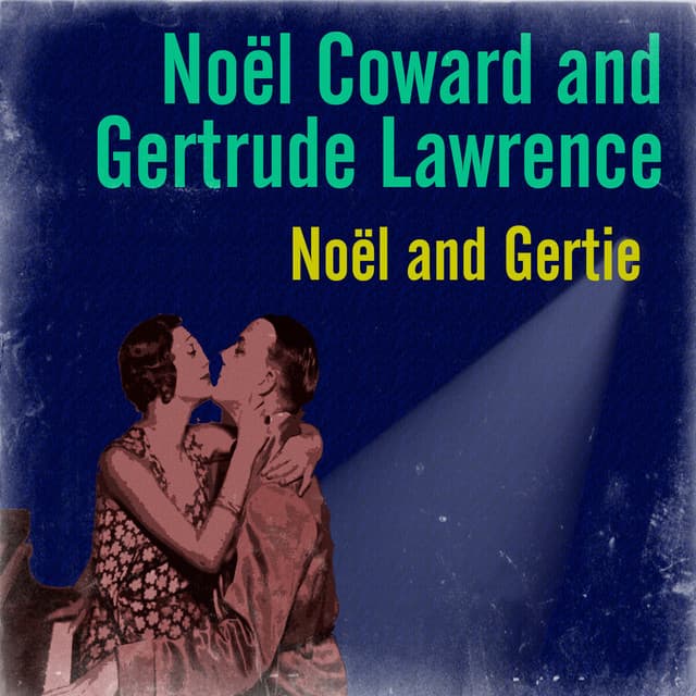 Noël and Gertie - Noel Coward