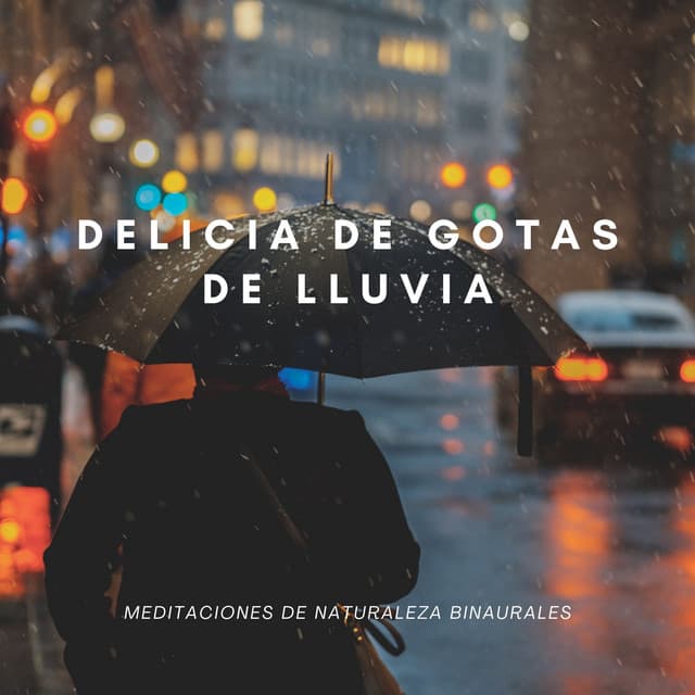 Delicia De Gotas De Lluvia: Meditaciones De Naturaleza Binaurales - Aumento del sexo y la intimidad - Meditación Binaural Beat