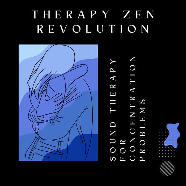 Sound Therapy for Concentration Problems - Therapy Zen Revolution