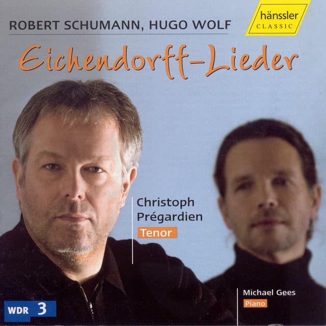 Schumann / Wolf: Eichendorff Songs - Christoph Prégardien