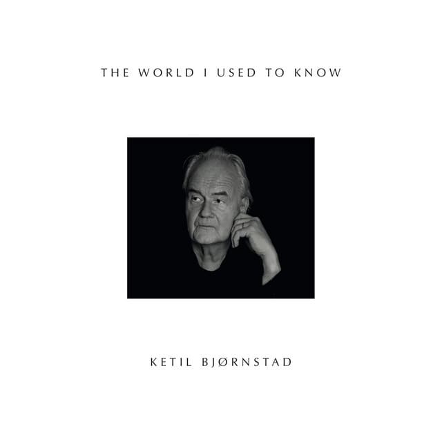 The World I Used to Know - Ketil Bjørnstad