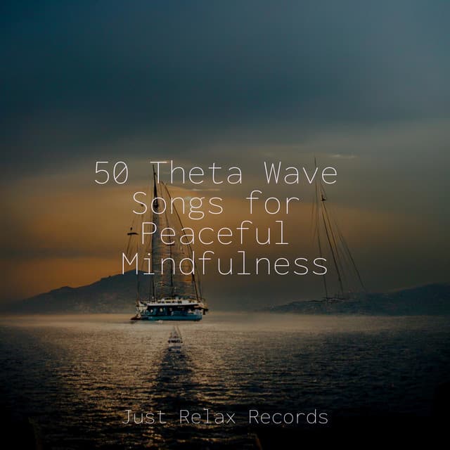 50 Theta Wave Songs for Peaceful Mindfulness - Naturaleza Sonidos