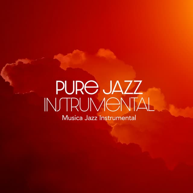 Pure Jazz Instrumental - Musica Jazz Instrumental