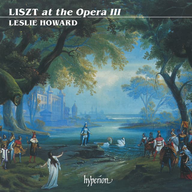 Liszt: Complete Piano Music 30 – Liszt at the Opera III - Franz Liszt