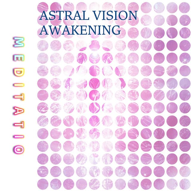Astral Vision Awakening - Meditatio