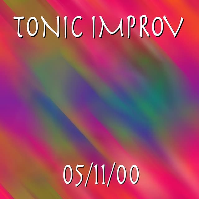 Tonic Improv 5/11/00 - Robert Musso