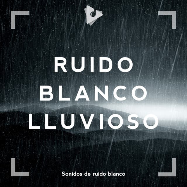 Ruido Blanco Lluvioso - Sonidos de ruido blanco