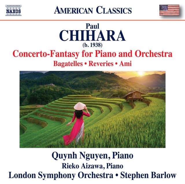 Chihara: Concerto-Fantasy for Piano and Orchestra, Bagatelles, Reveries & Ami - Paul Chihara